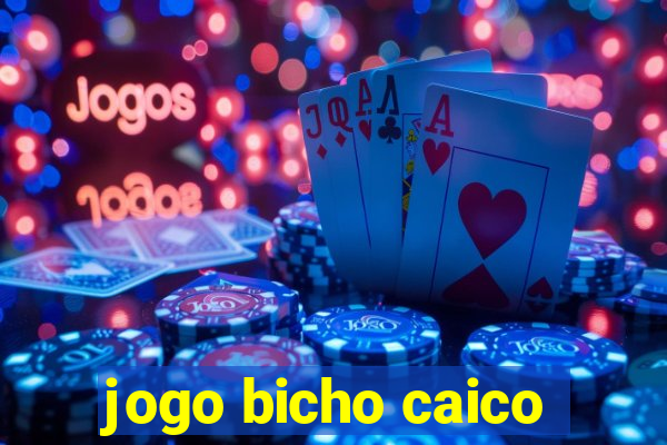 jogo bicho caico